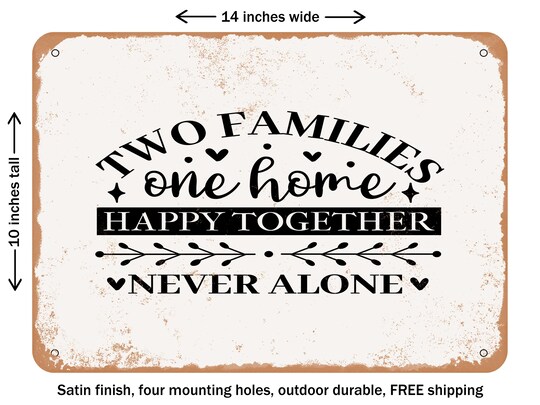 DECORATIVE METAL SIGN - Two Families One Home Happy together Never Alone - Vintage Rusty Look